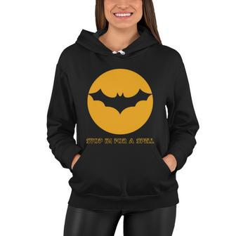 Stop In For A Spell Bat Halloween Quote Women Hoodie - Monsterry DE