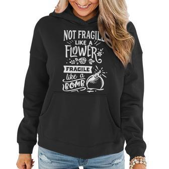 Strong Woman Not Fragile Like A Flower Fragile Like A Bomb V2 Women Hoodie Graphic Print Hooded Sweatshirt - Seseable