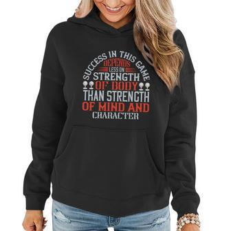 Success In This Game Depends Less On Strength Of Body Than Strength Of Mind Women Hoodie - Thegiftio UK