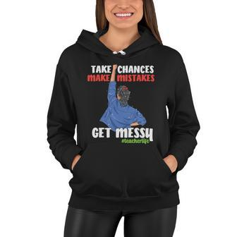Teacher Life Take Chances Make Mistakes Teacher Quote Graphic Shirt For Female Women Hoodie - Monsterry