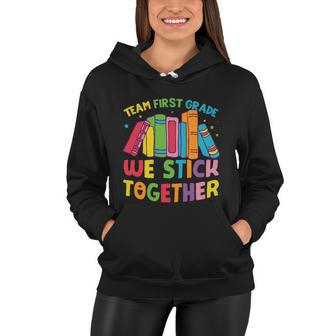 Team First Grade We Stick Toghether Back To School Women Hoodie - Monsterry