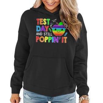 Test Day And Still Poppin Rock The Test Pop It Funny Teacher Women Hoodie - Seseable