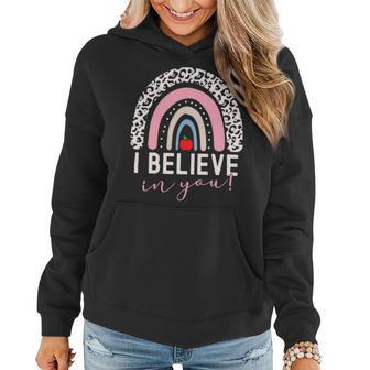 Test Day I Believe In You Rainbow Gifts Women Students Men V2 Women Hoodie - Seseable