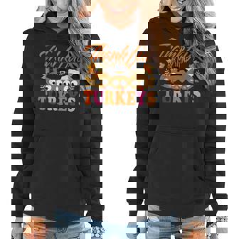 Thankful For My Little Turkeys Thanksgiving Teacher Mom Women Hoodie Graphic Print Hooded Sweatshirt - Thegiftio