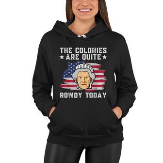 The Colonies Are Quite Rowdy Today Women Hoodie - Monsterry AU