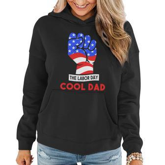 The Labor Day Cool Dad Cool Gift Women Hoodie - Thegiftio UK