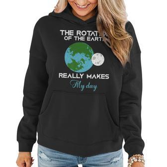 The Rotation Of The Earth Really Makes My Day Science Funny Women Hoodie Graphic Print Hooded Sweatshirt - Thegiftio UK