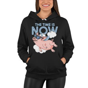 The Time Is Now Flying Pig Tshirt Women Hoodie - Monsterry CA