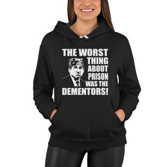 The Worst Thing About Prison Was The Dementors Funny Women Hoodie - Monsterry DE