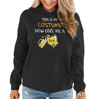 This Is My Costume Now Give Me A Beer Funny Halloween Women Hoodie Graphic Print Hooded Sweatshirt - Thegiftio UK