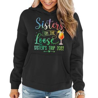 Tie Dye Sisters On The Loose Sisters Weekend Trip 2022 Women Hoodie Graphic Print Hooded Sweatshirt - Thegiftio UK