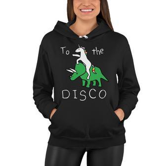 To The Disco Magical Unicorn Dinosaur Retro 80S Party Women Hoodie - Monsterry