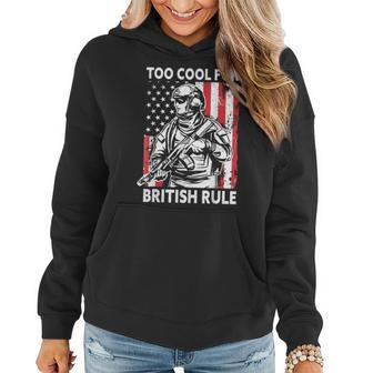 Too Cool For British Rule American Usa Funny 4Th Of July Women Hoodie Graphic Print Hooded Sweatshirt - Thegiftio UK