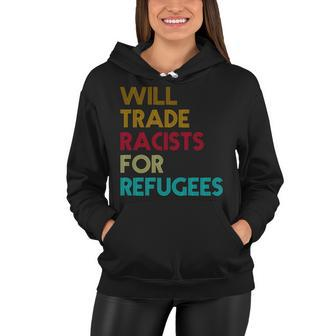 Trade Racists For Refugees Funny Political Tshirt Women Hoodie - Monsterry DE