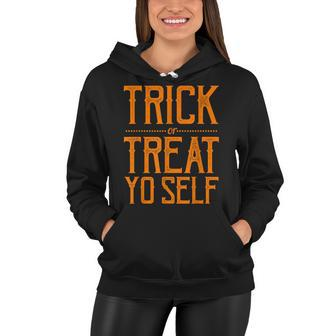 Trick Or Treat Yo Self Sassy Halloween Women Hoodie - Seseable