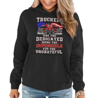 Trucker Truck Drivers Are The Dedicated Funny American Trucker Gag Women Hoodie - Seseable