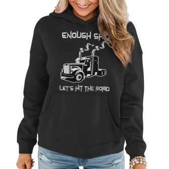 Trucker Trucker Enough Said Lets Hit The Road Truck Driver Trucking Women Hoodie - Seseable