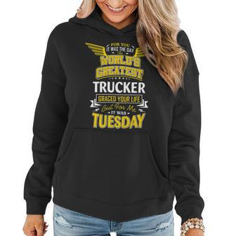 Trucker Trucker Idea Funny Worlds Greatest Trucker Women Hoodie - Seseable