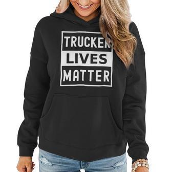 Trucker Trucker Lives Matter Truckers Women Hoodie - Seseable