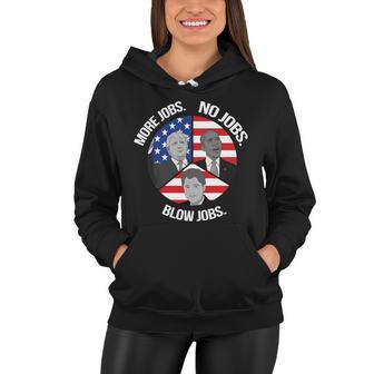 Trump More Jobs Obama No Jobs Clinton Blow Jobs Women Hoodie - Monsterry