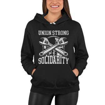 Union Strong Solidarity Labor Day Worker Proud Laborer Meaningful Gift Women Hoodie - Monsterry