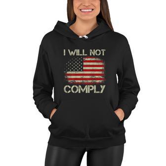 Vintage American Flag I Will Not Comply Patriotic Women Hoodie - Monsterry DE