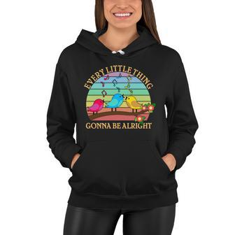Vintage Every Little Thing Is Gonna Be Alright Birds Tshirt Women Hoodie - Monsterry