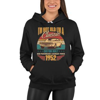 Vintage Retro Im Not Old Im A Classic 1952 70Th Birthday Classic Car Lover Women Hoodie - Monsterry CA