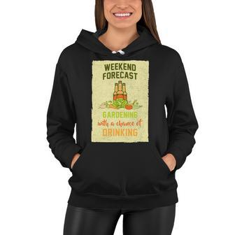 Weekend Forecast Gardening With A Chance Of Drinking Women Hoodie - Monsterry CA