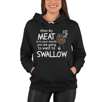 When My Meat Is In Your Mouth You Want To Swallow Women Hoodie - Monsterry DE