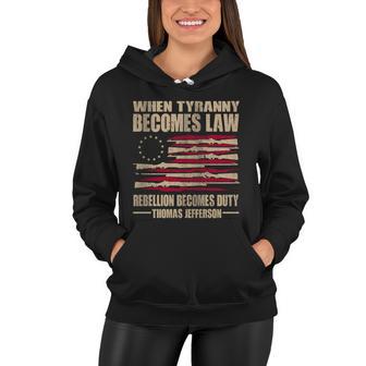 When Tyranny Becomes Law Rebellion Becomes Duty Tshirt Women Hoodie - Monsterry