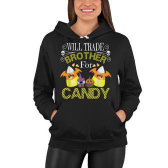 Will Trade Brother For Candy Trick Or Treat Halloween Gift Women Hoodie - Seseable