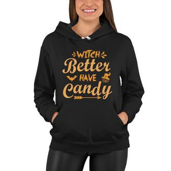 Witch Better Have Candy Halloween Quote Women Hoodie - Monsterry