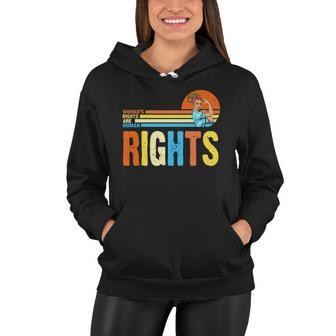 Womans Rights Are Human Rights Retro Vintage Pro Choice Women Hoodie - Monsterry DE