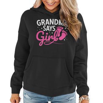 Womens Grandma Says Girl Baby Reveal Pregnancy Gender Reveal Women Hoodie - Thegiftio UK