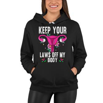 Womens Keep Your Laws Off My Body Feminism Pro Choice Women Hoodie - Seseable