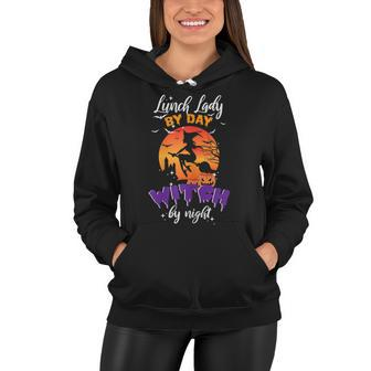 Womens Lunch Lady By Day Witch By Night Halloween Cafeteria Worker Women Hoodie - Seseable