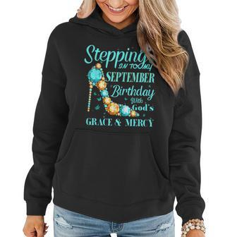 Womens Stepping Into My September Birthday With Gods Grace V3 Women Hoodie Graphic Print Hooded Sweatshirt - Thegiftio UK