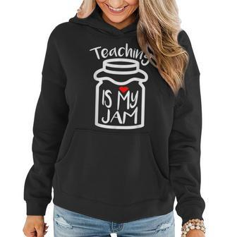 Womens Teaching Is My Jam Teacher Back To School Funny Women Hoodie - Thegiftio UK