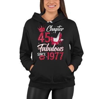 Womens Womens Chapter 45 Fabulous Since 1977 45Th Birthday Queen Women Hoodie - Seseable