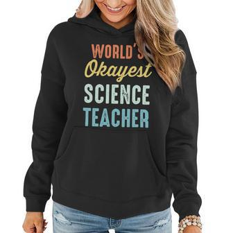 Worlds Okayest Science Teacher Physics Funny Women Hoodie - Seseable