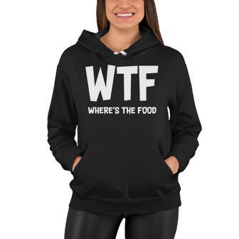 Wtf Wheres The Food Tshirt Women Hoodie - Monsterry