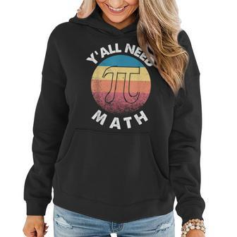 Yall Need Math Funny Mathematics Teacher Pi Number Retro Women Hoodie - Thegiftio UK
