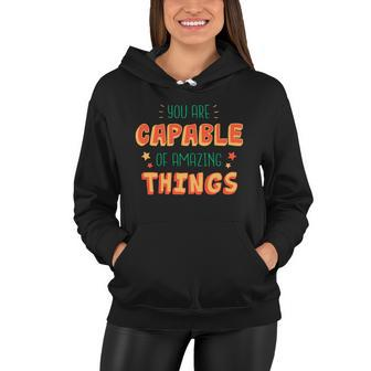 You Are Capable Of Amazing Things Inspirational Quote Women Hoodie - Monsterry DE