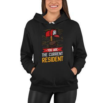 You Are The Current Resident Funny Postal Worker Gift Women Hoodie - Thegiftio UK