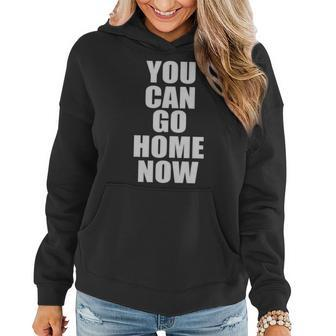 You Can Go Home Now Work Out Training Sweat Graphic Design Printed Casual Daily Basic Women Hoodie - Thegiftio UK