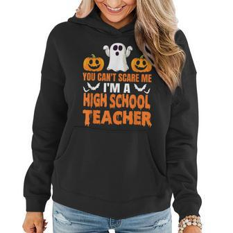 You Cant Scare Me Im A High School Teacher Halloween Gift Women Hoodie Graphic Print Hooded Sweatshirt - Thegiftio UK