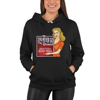 You Never Go Full Brandon Brought To You Buy Ultra Maga Women Hoodie - Monsterry