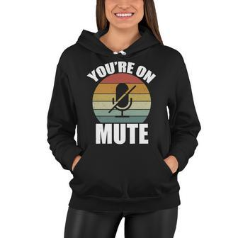 Youre On Mute Retro Funny Tshirt Women Hoodie - Monsterry