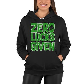 Zero Lucks Given St Patricks Day Women Hoodie - Thegiftio UK